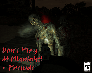 Don't Play At Midnight! Prelude *FREE FOR FIRST 1000* (Early Alpha Tester)