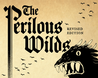 The Perilous Wilds - Revised Edition   - A book of tables for overland adventure in fantasy TTRPGS 