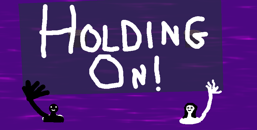 Holding On!