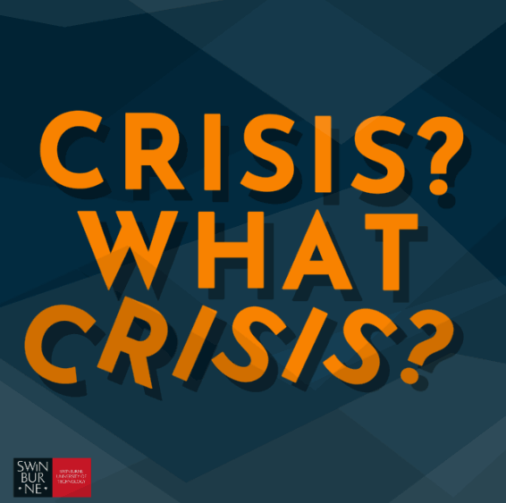 Crisis, What Crisis?