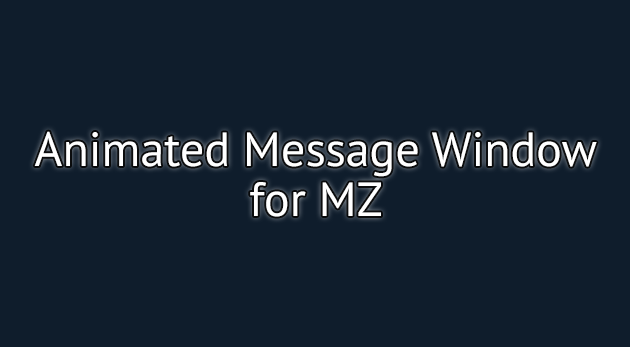 Animated Message Window Plugin - RPG Maker MZ