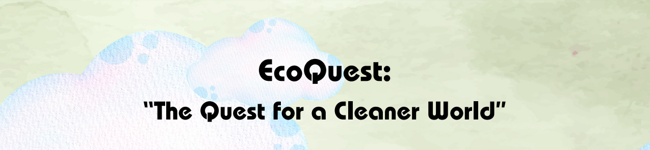 EcoQuest: The Quest for a Cleaner World