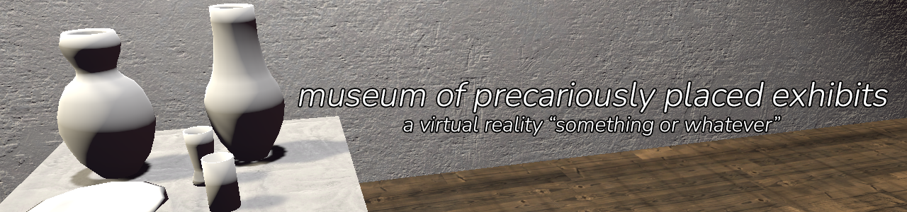 Museum of Precariously Placed Exhibits