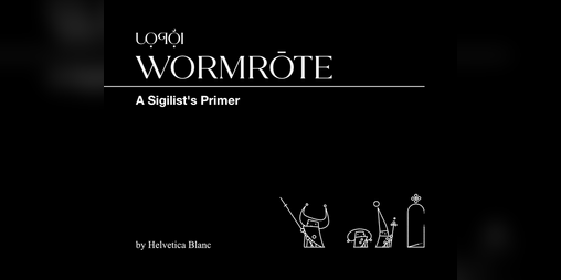 Cover image for Wormrōte: A Sigilist's Primer