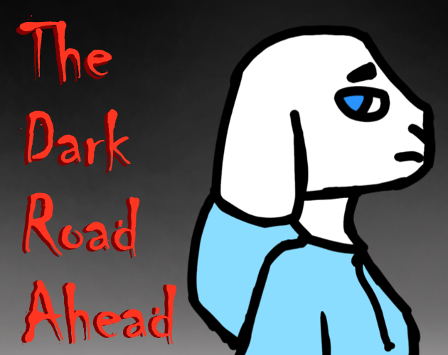 The Dark Road Ahead - Lost Demo Version