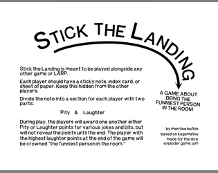 Stick the Landing   - a micrometagame about being funny 