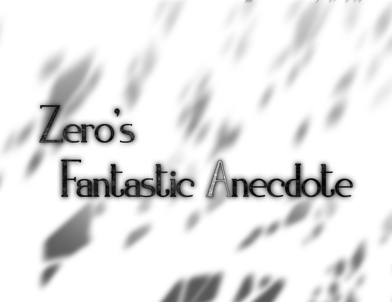 Zero's Fantastic Anecdote