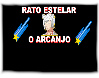 Rato Estelar - (O Arcanjo)