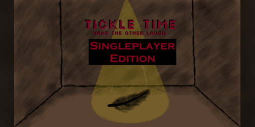 Cover image for Tickle Time (Singleplayer Edition)