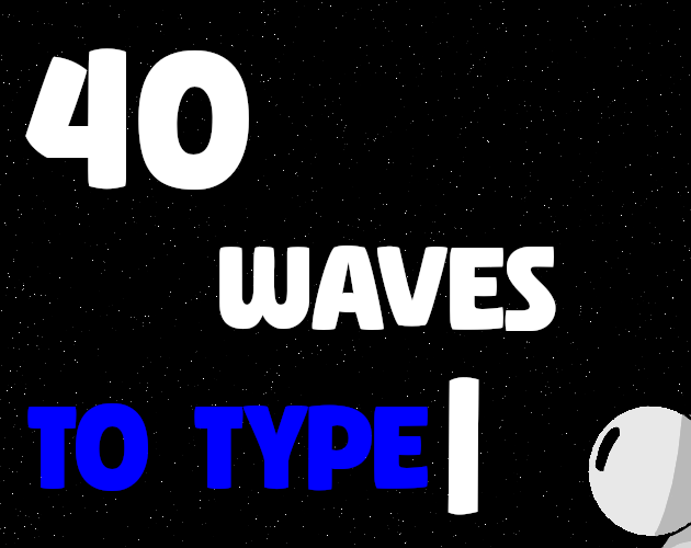40 waves to type