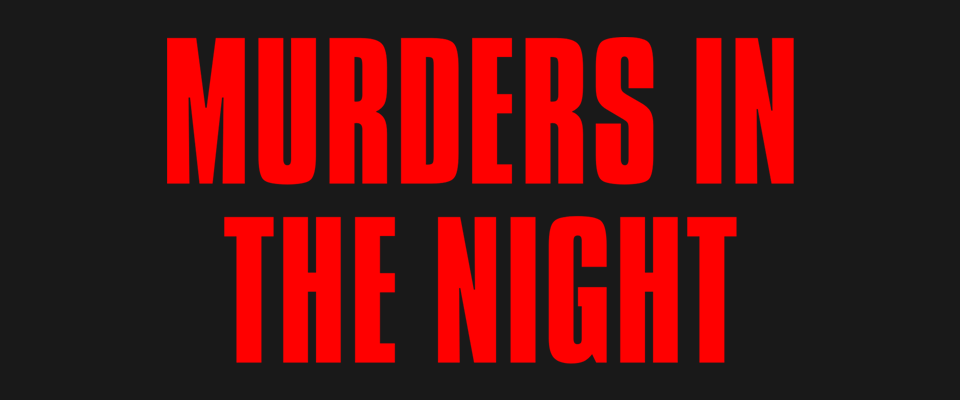 Murders in The Night