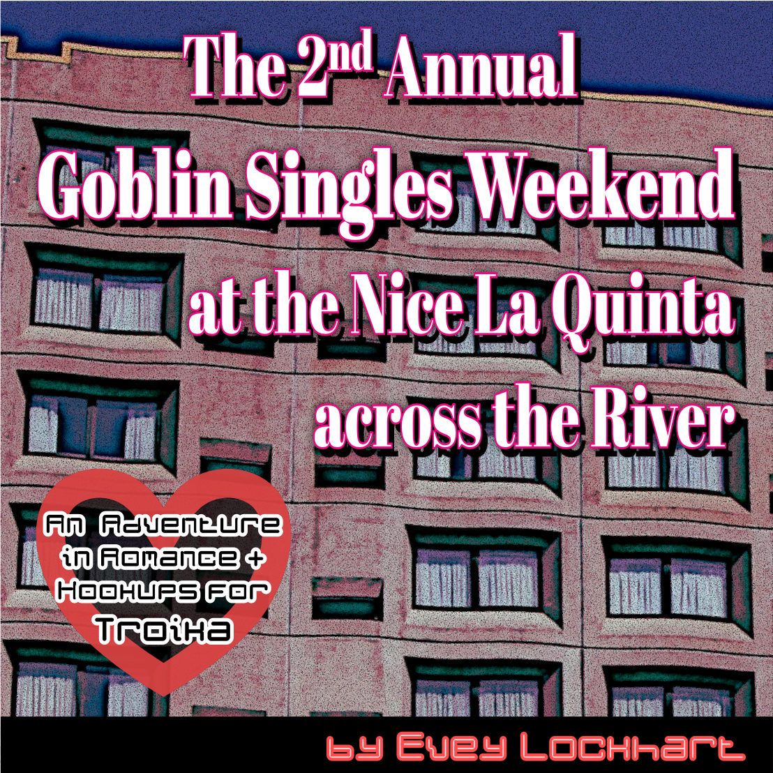 Cover image for The 2nd Annual Goblin Singles Weekend at the Nice La Quinta across the River