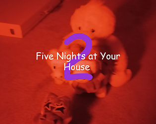 Five Nights at Your House 2