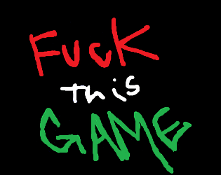 Cover image for fuck this game