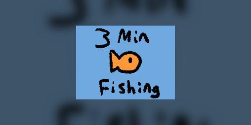 Cover image for 3 Minute Fishing!