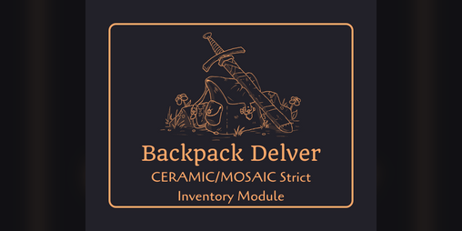 Cover image for The Backpack Delver - A CERAMIC/MOSAIC Strict Module