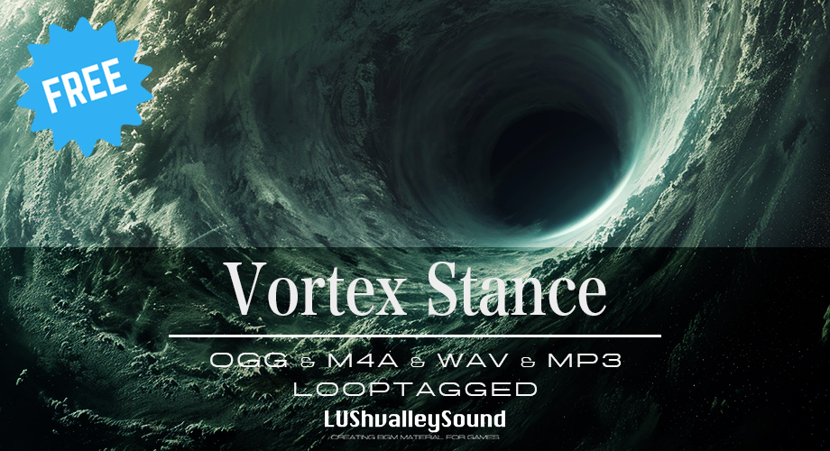 【free Music】Vortex Stance【Loop tagged】