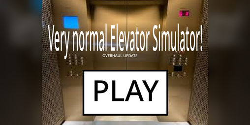 Cover image for Very normal Elevator Simulator: OVERHAUL