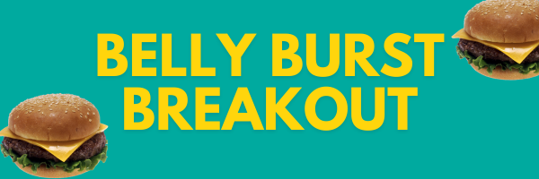 Belly Burst Breakout