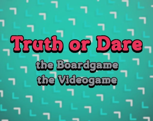 Truth or dare the boardgame the videogame by kyda