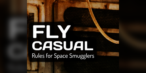 Cover image for Fly Casual: Rules for Space Smugglers