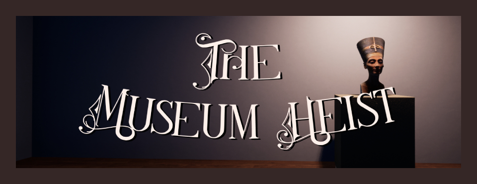 The Museum Heist