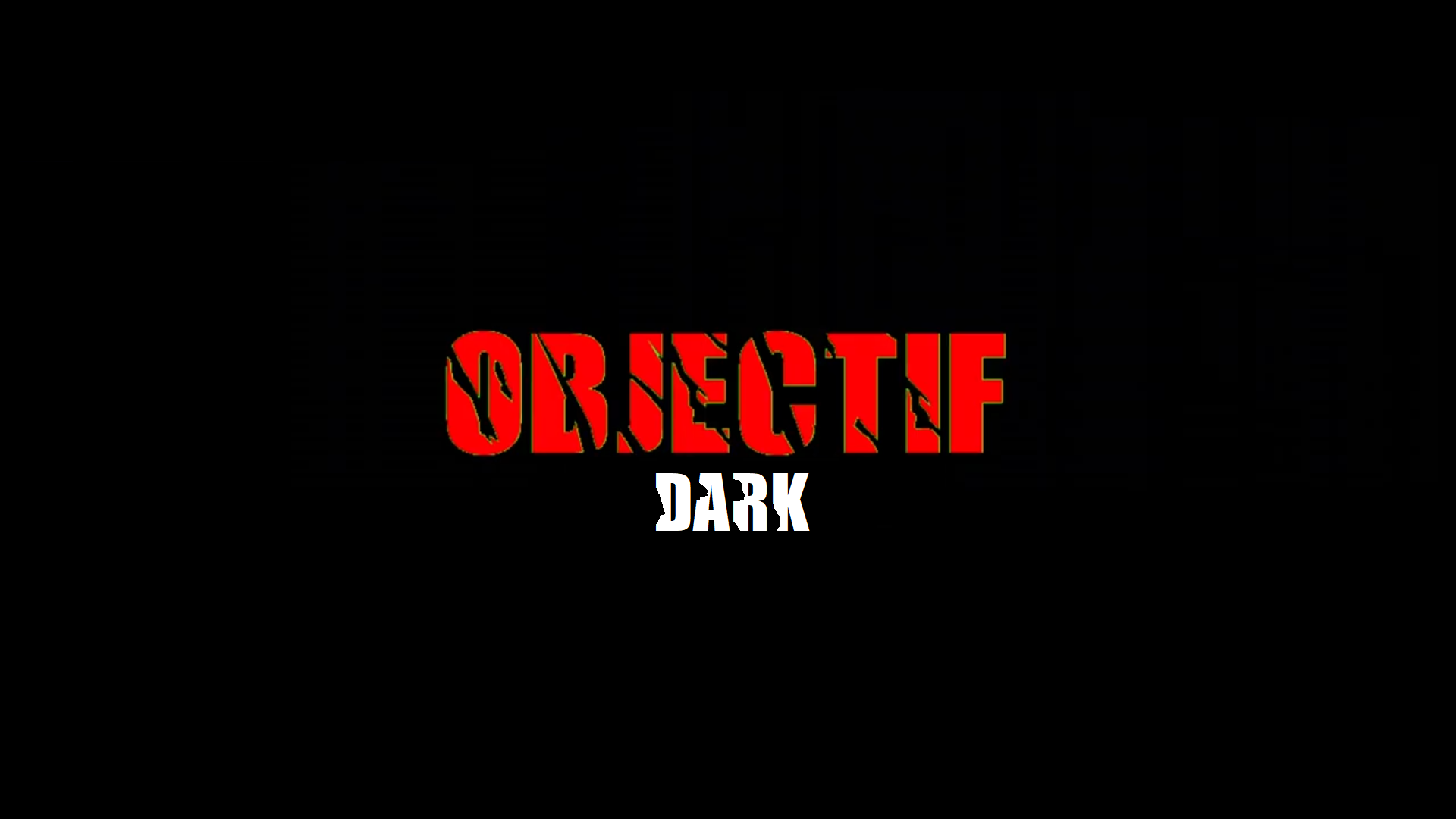 Objectif: Dark