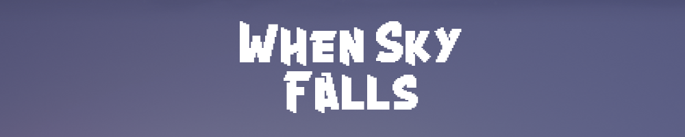 When Sky Falls