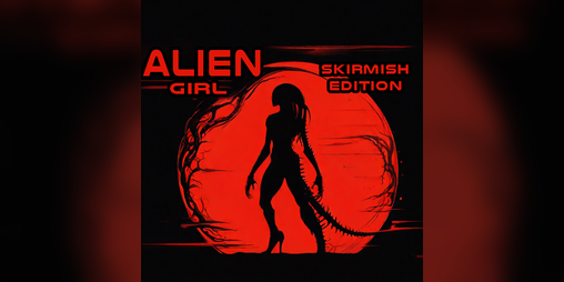 Cover image for Alien Girl (Skirmish Edition)
