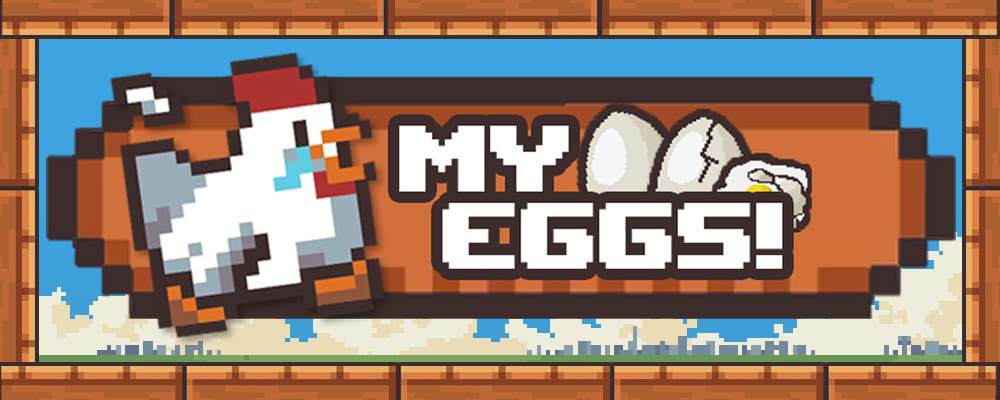 My Eggs!