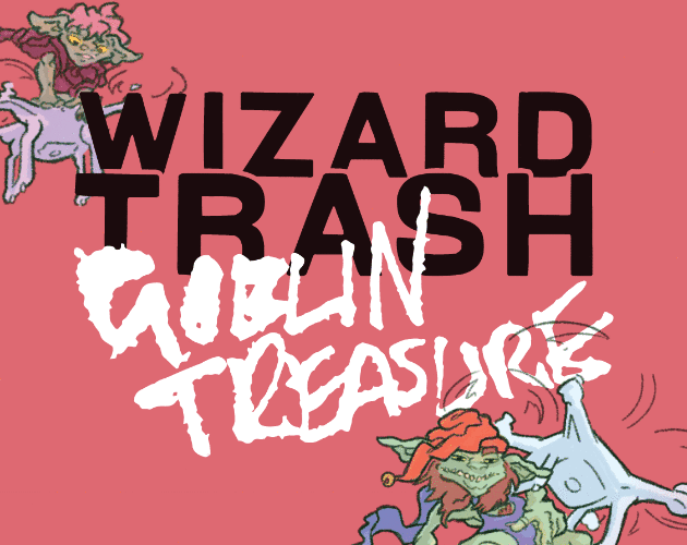 Cover image for Wizard Trash, Goblin Treasure