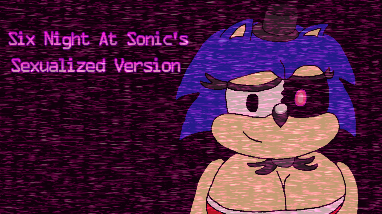 Six Nights At Sonic's Sexualized Version_not completed