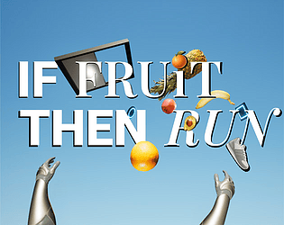 If Fruit Then Run (Preview)