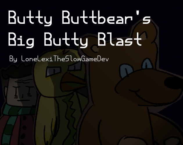 Butty Buttbear's Big Butty Blast