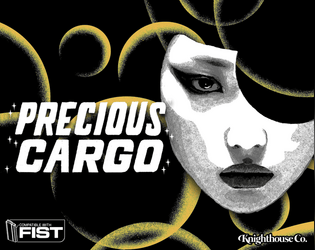 PRECIOUS CARGO - A HEIST MISSION FOR FIST   - Can FIST recover The Mask of Eden from a mobile auction on the Mexican coast? 