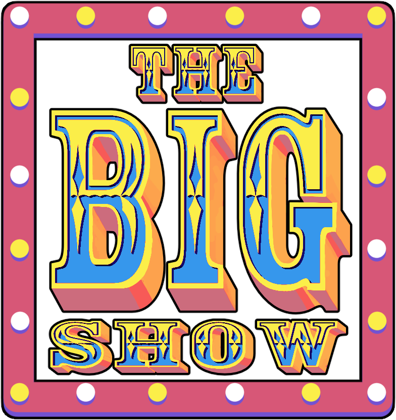 The BIG Show
