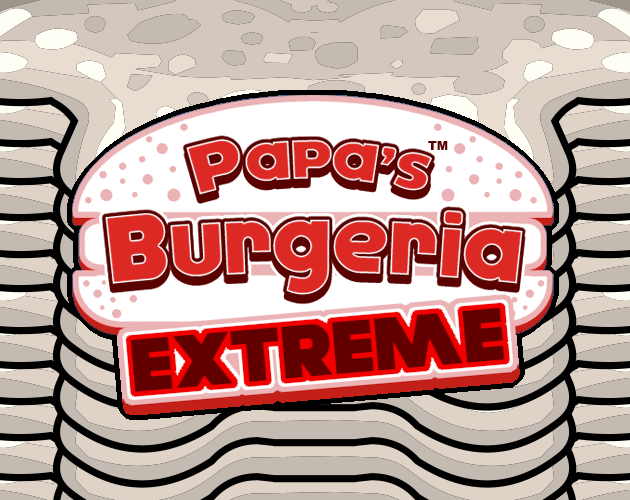 Papa #39 s Burgeria EXTREME by Bluemycool320