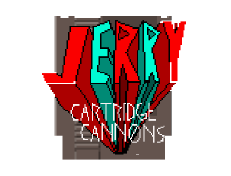 JERRY: Cartridge Cannons!