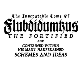 The Inscrutable Tome Of Flubdidumkus The Fortified  