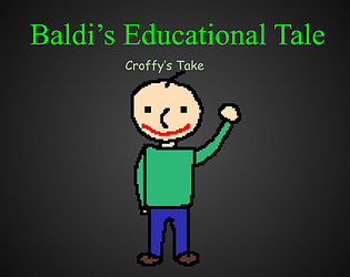 Baldi's Educational Tale (My Take)