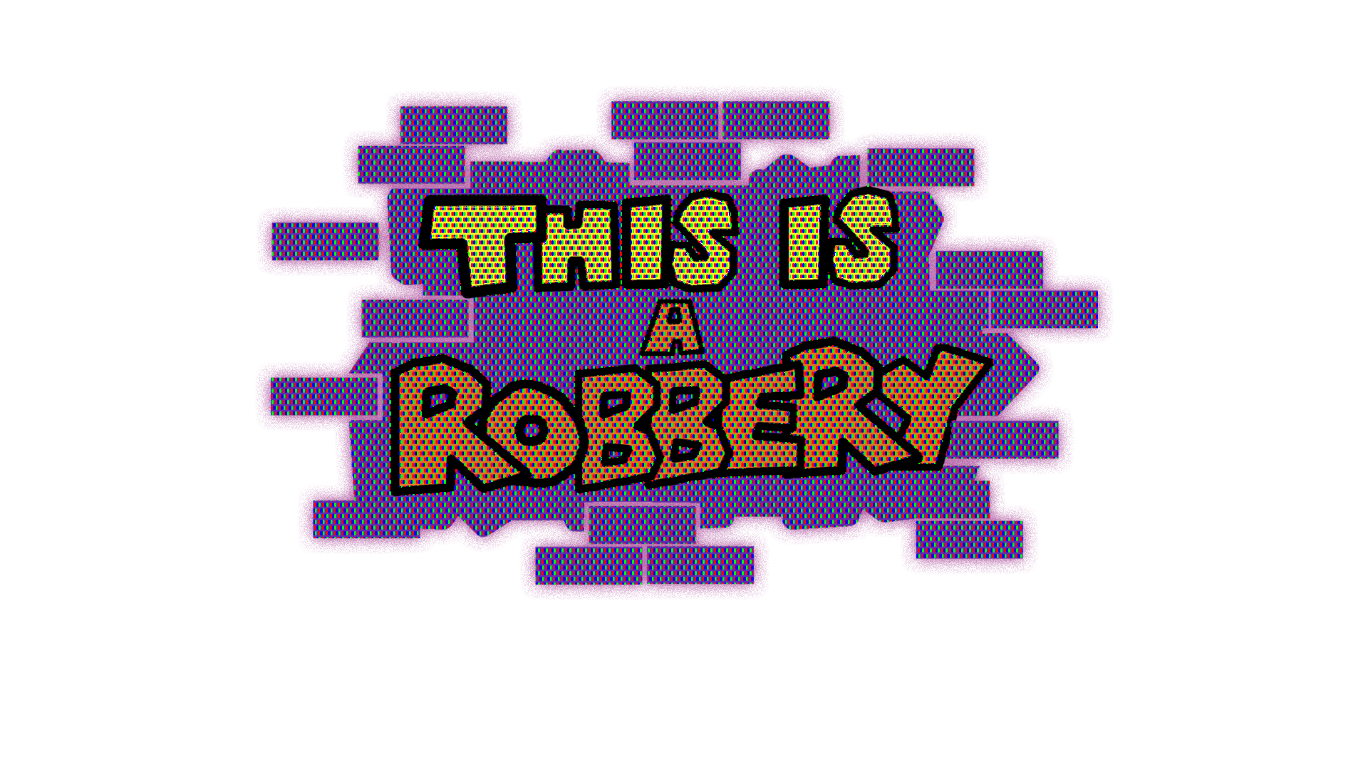 THIS IS A ROBBERY by yolostime