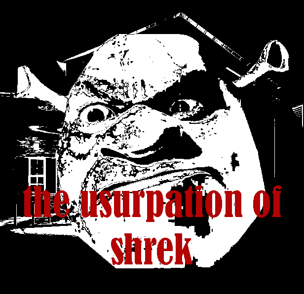 The Usurpation Of SHREK
