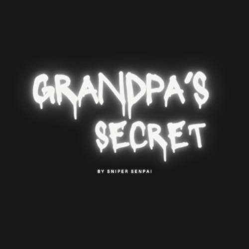 Grandpa's Secret by Sniper_Senpai