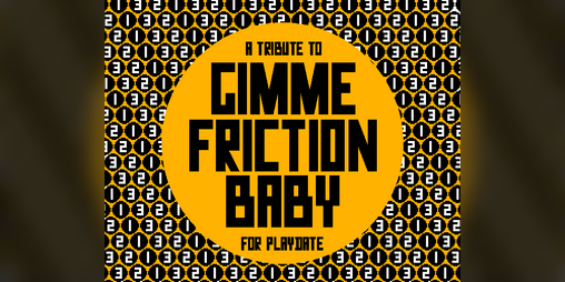 Cover image for Gimme Friction Baby Playdate Tribute