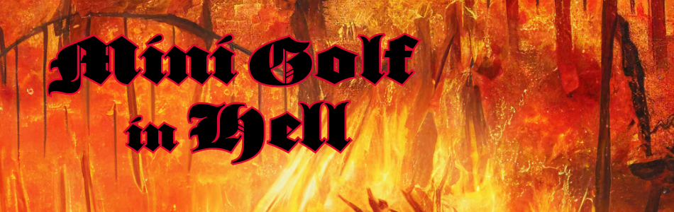 Mini Golf In Hell