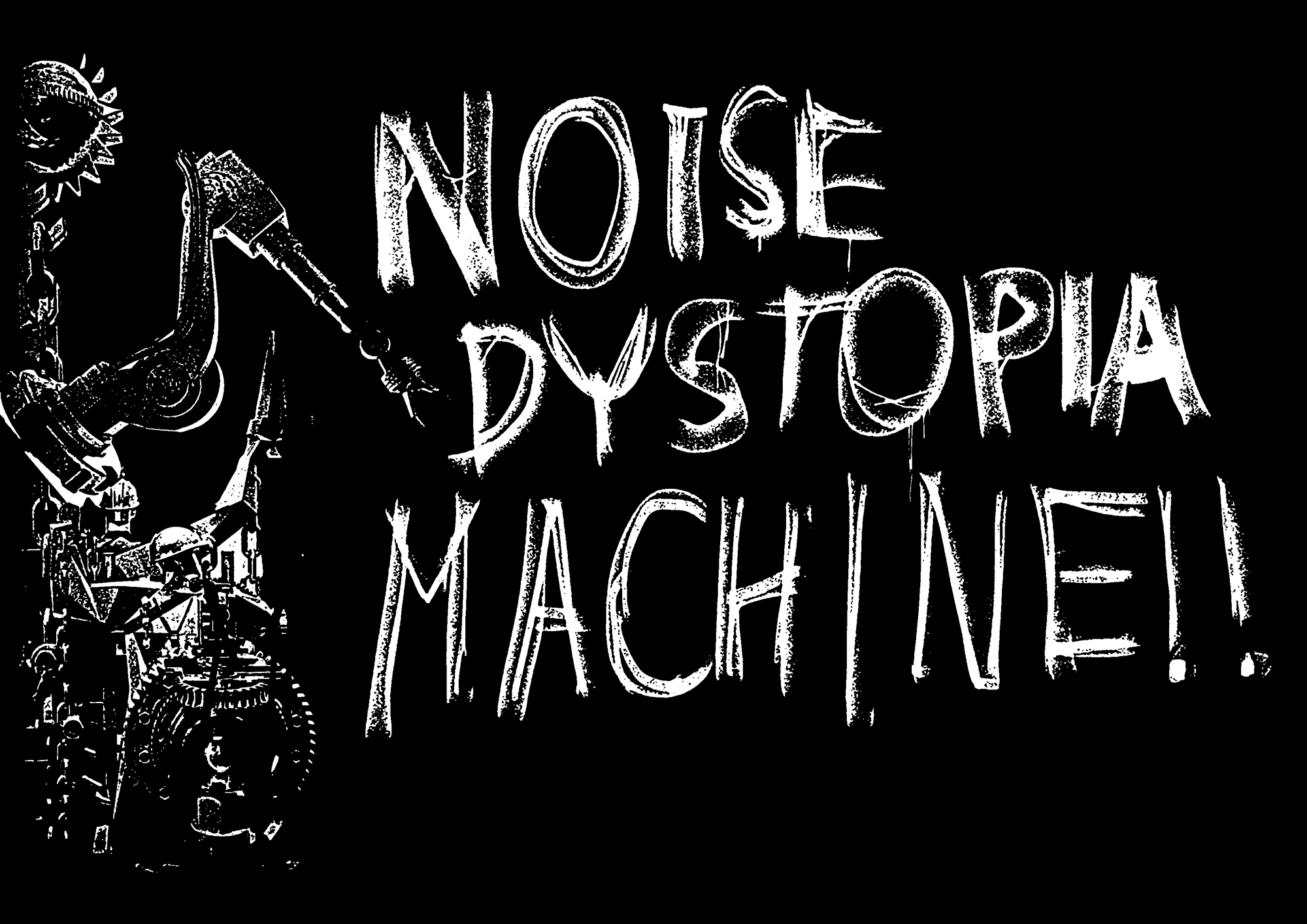 NOISE DYSTOPIA MACHINE!!