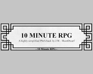 10 Minute RPG   - A pocket sized TTRPG to get more people to experience cooperative storytelling games 