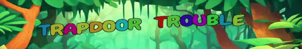 Trapdoor Trouble