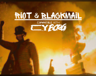 Riot & Blackmail  