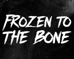 Frozen to the Bone  